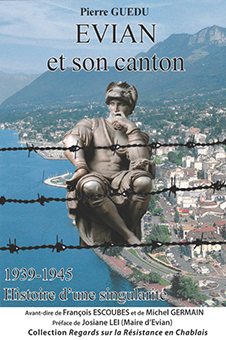 EVIAN ET SON CANTON (1939-1945) : HISTOIRE D'UNE SINGULARITÉ - Pierre Guédu