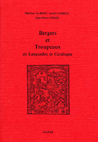 TROUPEAUX ET BERGERS EN LANGUEDOC ET CATALOGNE - M Albert, A Cabrol, JP Pinies