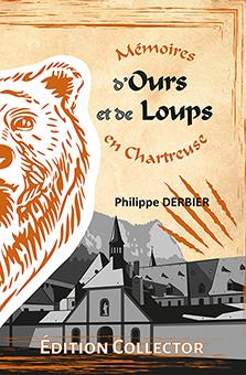 MEMOIRES D'OURS ET DE LOUPS EN CHARTREUSE-Philippe Derbier 