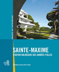 SAINTE-MAXIME : STATION BALNÉAIRE DES ANNÉES FOLLES - Images du Patrimoine